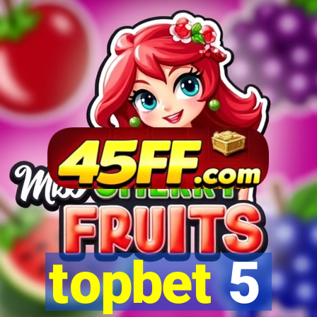 topbet 5